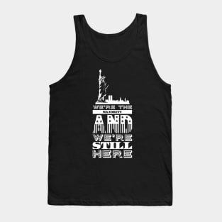 We're the majority and we're still here Tank Top